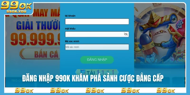 dang-nhap-99ok-kham-pha-sanh-cuoc-dang-cap