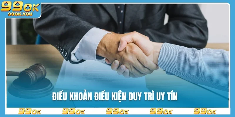dieu-khoan-dieu-kien-duy-tri-uy-tin