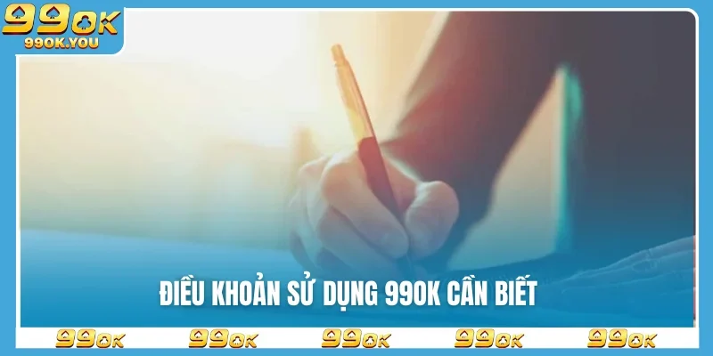 dieu-khoan-su-dung-99ok-can-biet