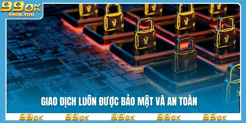giao-dich-luon-duoc-bao-mat-va-an-toan