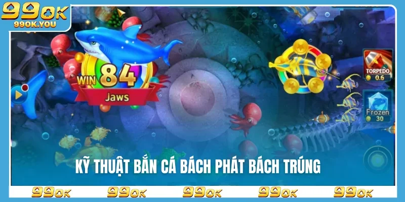 ky-thuat-ban-ca-bach-phat-bach-trung