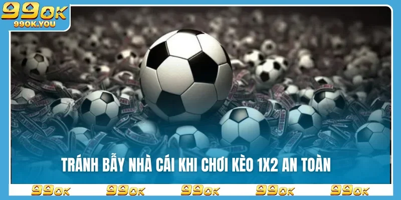 tranh-bay-nha-cai-khi-choi-keo-1x2-an-toan